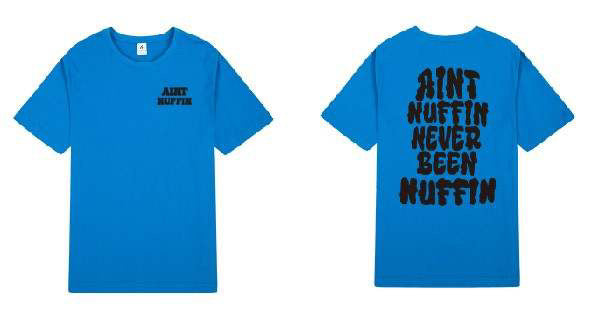 Ain’t nuffin shirts