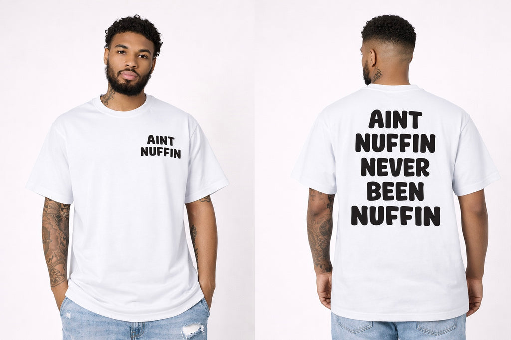 Ain’t Nuffin shirts