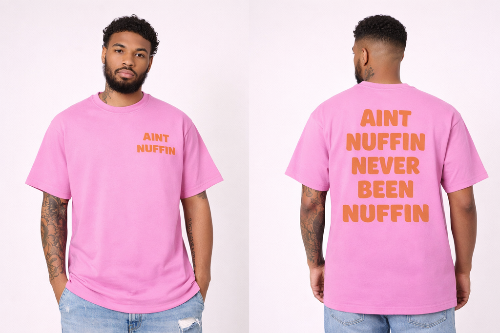 Ain’t Nuffin shirts