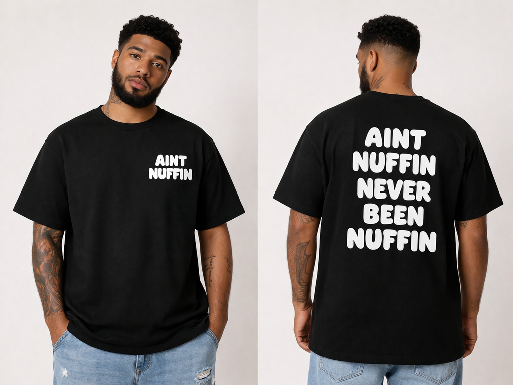 Ain’t Nuffin shirts