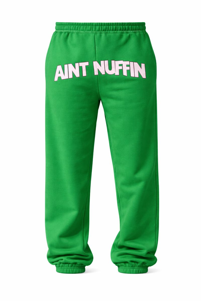AINT NUFFIN GREEN JOGGERS